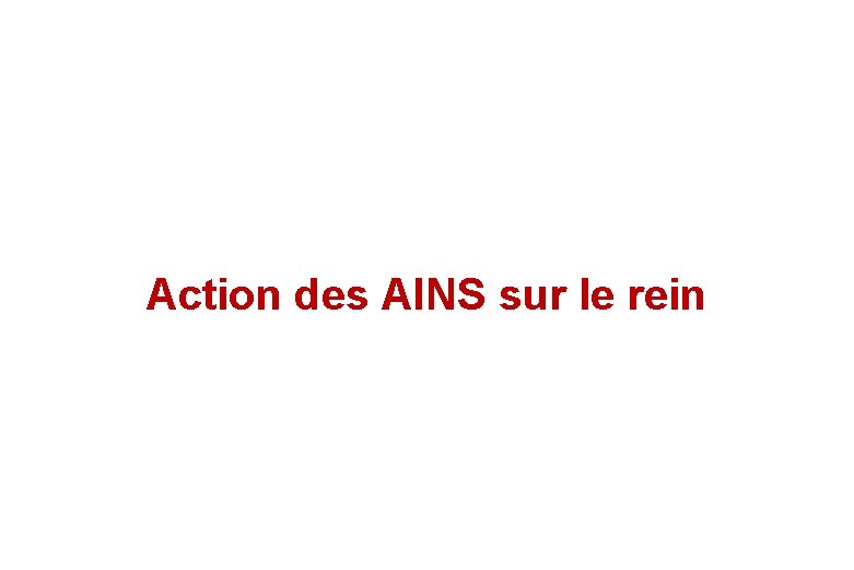 Action des AINS sur le rein 