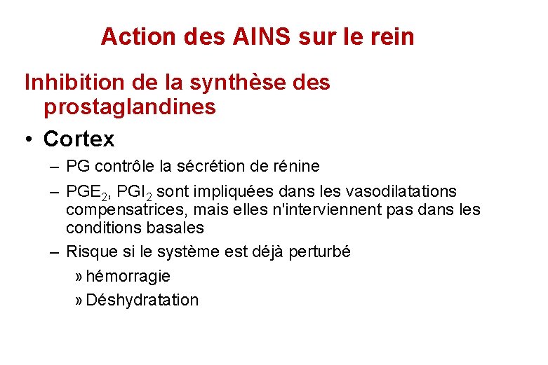 Action des AINS sur le rein Inhibition de la synthèse des prostaglandines • Cortex