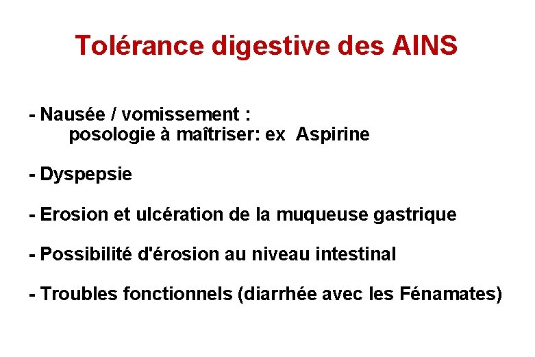 Tolérance digestive des AINS - Nausée / vomissement : posologie à maîtriser: ex Aspirine