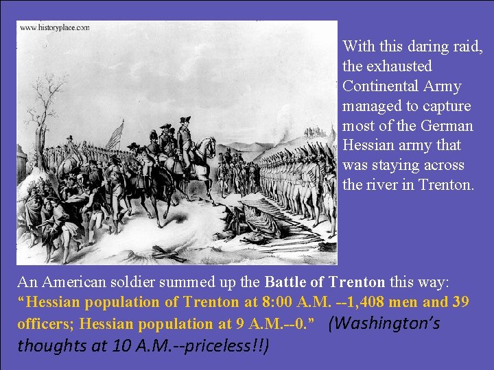 With this daring raid, the exhausted Continental Army managed to capture most of the