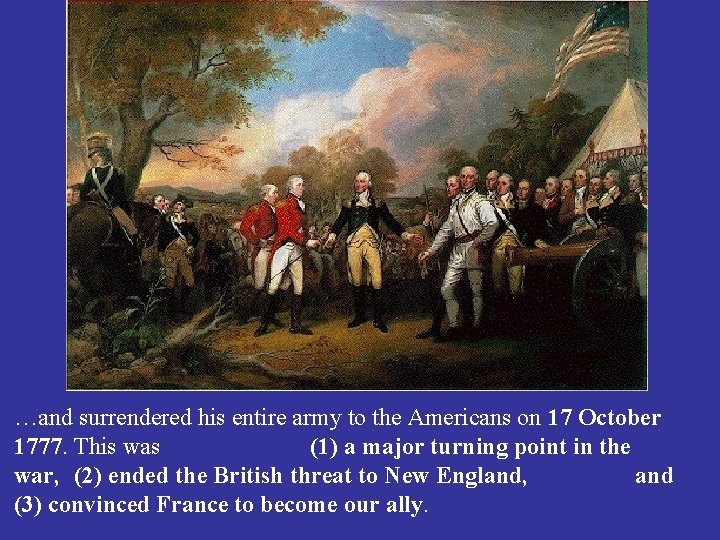 …and surrendered his entire army to the Americans on 17 October (1) a major