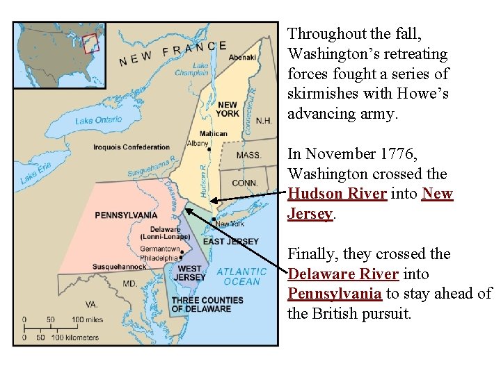 Throughout the fall, Washington’s retreating forces fought a series of skirmishes with Howe’s advancing