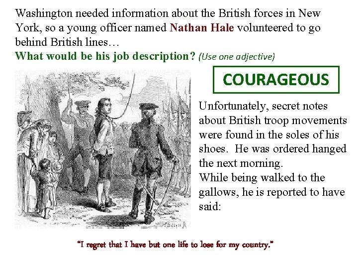 Washington needed information about the British forces in New York, so a young officer