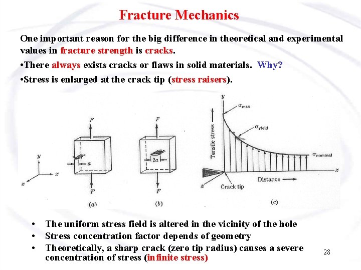 Fracture Mechanics One important reason for the big difference in theoretical and experimental values