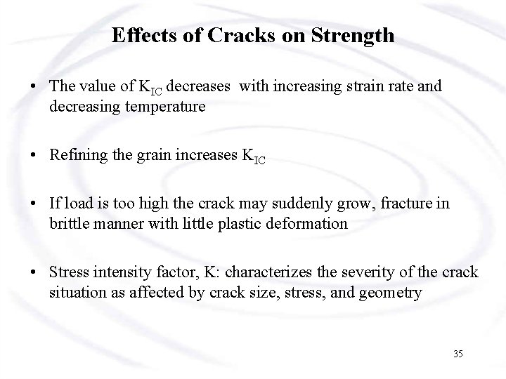 Effects of Cracks on Strength • The value of KIC decreases with increasing strain