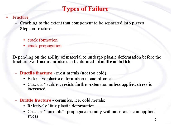 Types of Failure • Fracture – Cracking to the extent that component to be