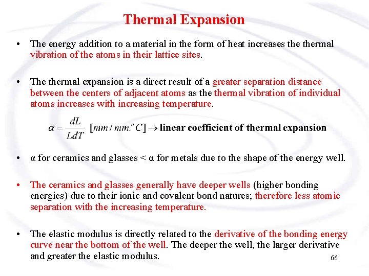 Thermal Expansion • The energy addition to a material in the form of heat