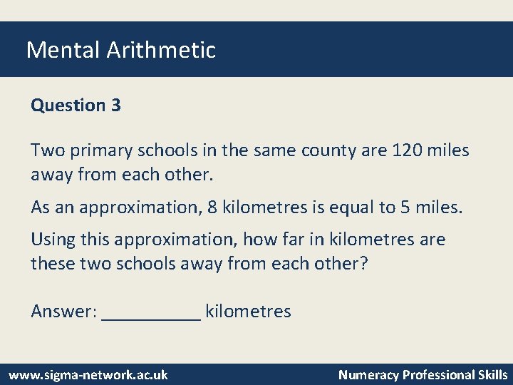 Mental Arithmetic Question 3 Two primary schools in the same county are 120 miles