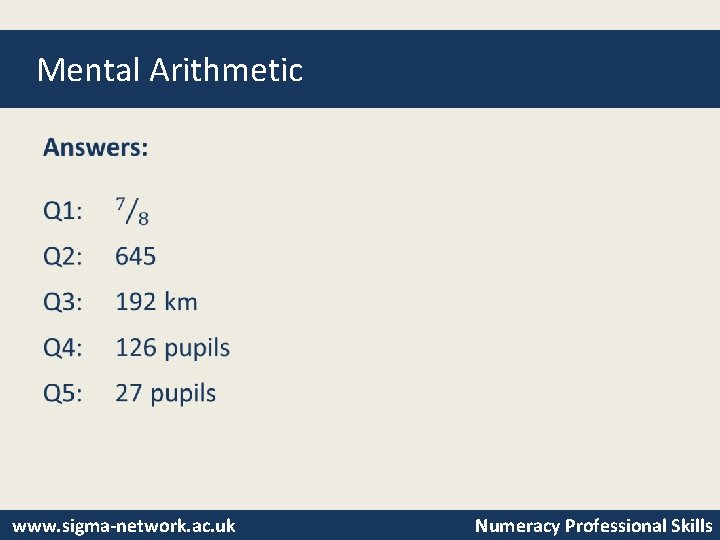 Mental Arithmetic • www. sigma-network. ac. uk Numeracy Professional Skills 