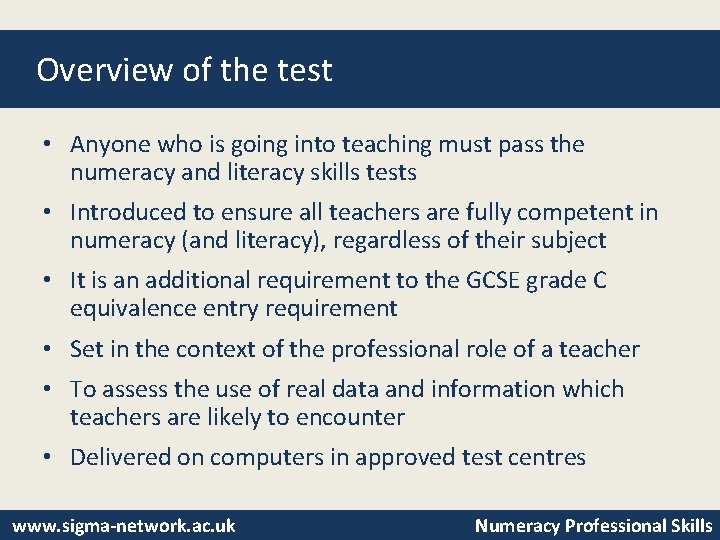 Overview of the test • Anyone who is going into teaching must pass the