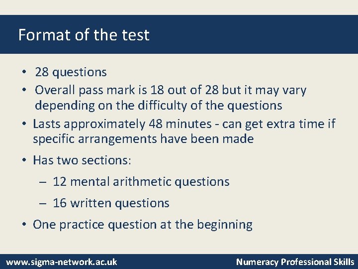 Format of the test • 28 questions • Overall pass mark is 18 out
