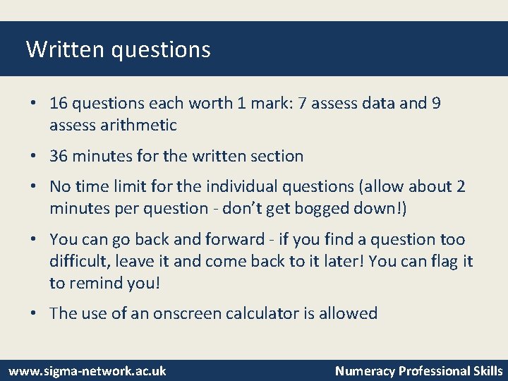 Written questions • 16 questions each worth 1 mark: 7 assess data and 9