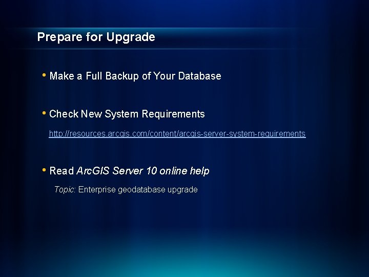 Prepare for Upgrade • Make a Full Backup of Your Database • Check New