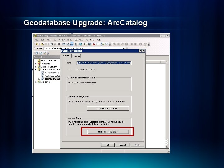 Geodatabase Upgrade: Arc. Catalog 
