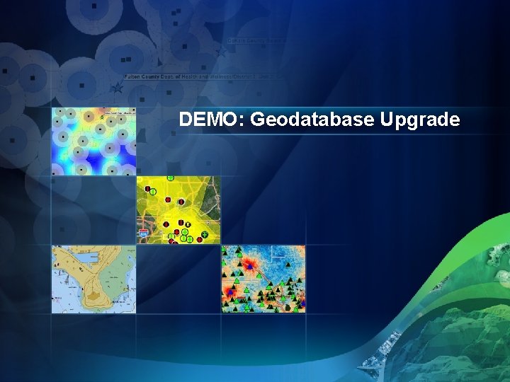 DEMO: Geodatabase Upgrade 