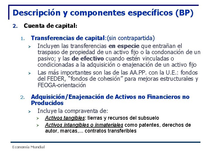 Descripción y componentes específicos (BP) 2. Cuenta de capital: 1. Transferencias de capital: (sin Descripción y componentes específicos (BP) 2. Cuenta de capital: 1. Transferencias de capital: (sin