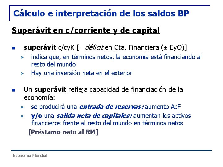 Cálculo e interpretación de los saldos BP Superávit en c/corriente y de capital n Cálculo e interpretación de los saldos BP Superávit en c/corriente y de capital n