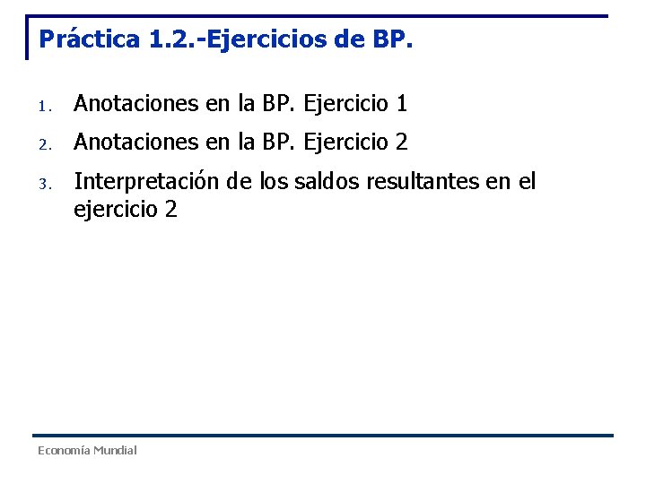 Práctica 1. 2. -Ejercicios de BP. 1. Anotaciones en la BP. Ejercicio 1 2. Práctica 1. 2. -Ejercicios de BP. 1. Anotaciones en la BP. Ejercicio 1 2.