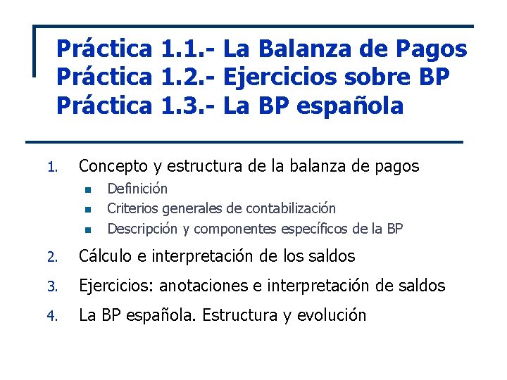 Práctica 1. 1. - La Balanza de Pagos Práctica 1. 2. - Ejercicios sobre Práctica 1. 1. - La Balanza de Pagos Práctica 1. 2. - Ejercicios sobre