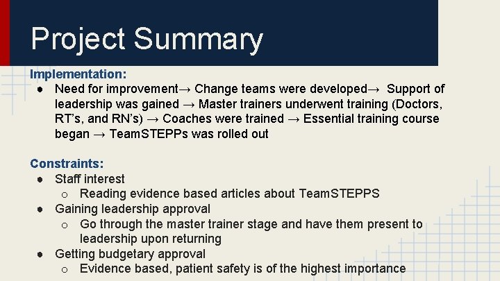Project Summary Implementation: ● Need for improvement→ Change teams were developed→ Support of leadership