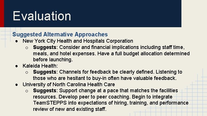 Evaluation Suggested Alternative Approaches ● New York City Health and Hospitals Corporation o Suggests: