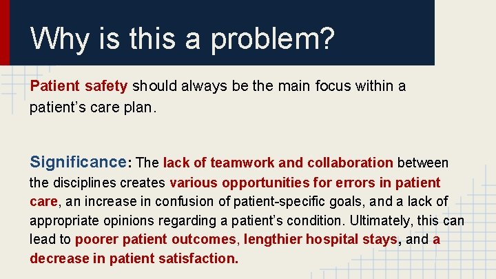 Why is this a problem? Patient safety should always be the main focus within