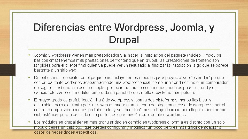 Diferencias entre Wordpress, Joomla, y Drupal • Joomla y wordpress vienen más prefabricados y