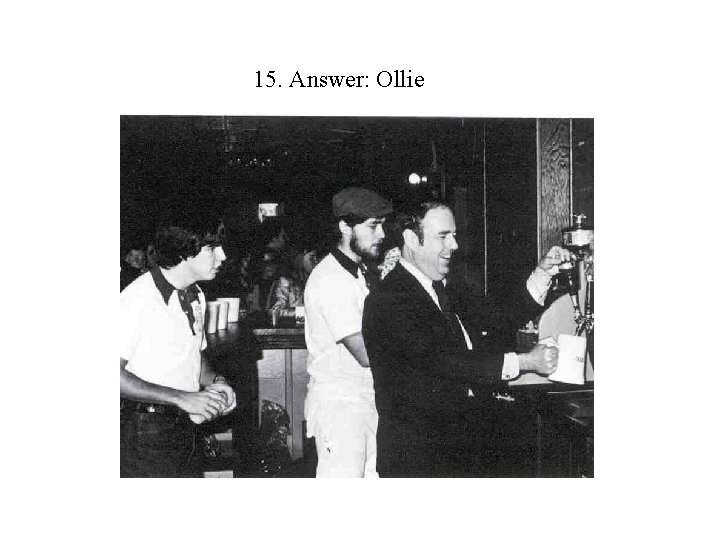 15. Answer: Ollie 