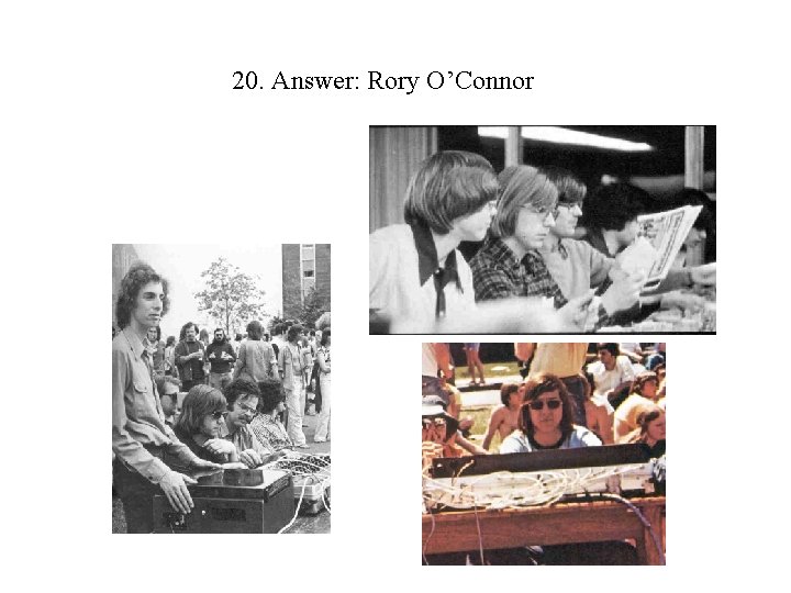 20. Answer: Rory O’Connor 