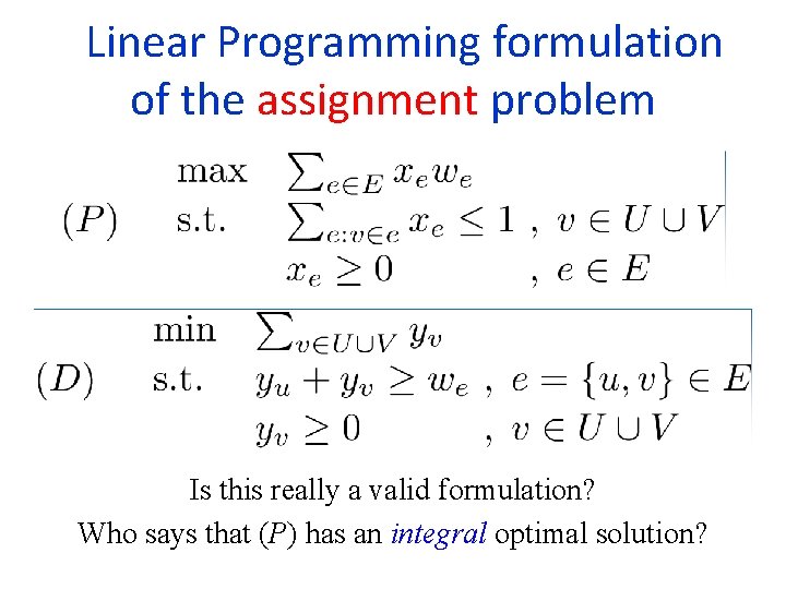  Linear Programming formulation of the assignment problem Is this really a valid formulation?