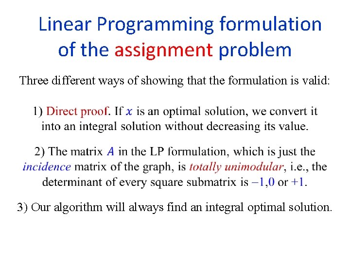  Linear Programming formulation of the assignment problem Three different ways of showing that