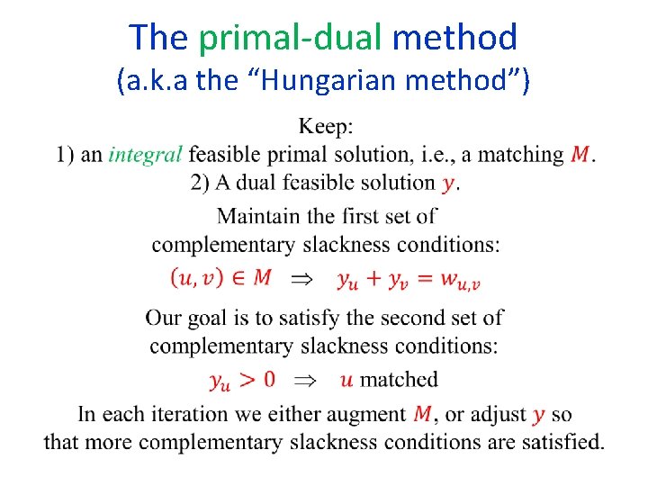 The primal-dual method (a. k. a the “Hungarian method”) 