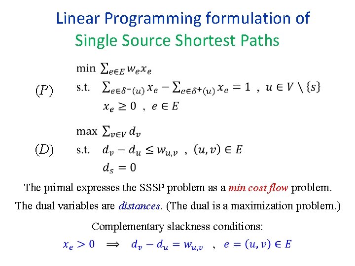  Linear Programming formulation of Single Source Shortest Paths (P ) (D ) The