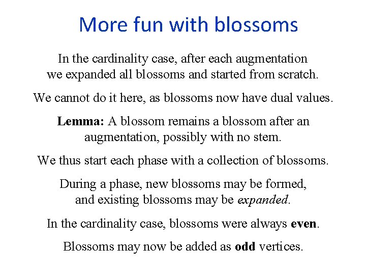  More fun with blossoms In the cardinality case, after each augmentation we expanded