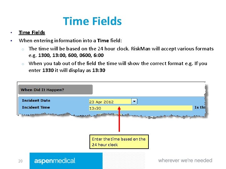 Time Fields • § Time Fields When entering information into a Time field: o