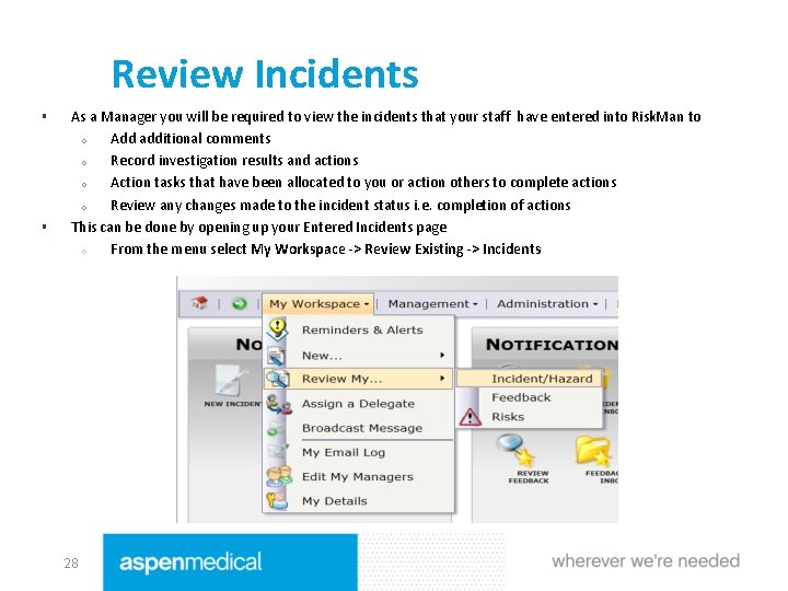 Review Incidents § § As a Manager you will be required to view the