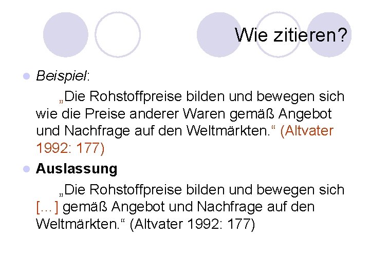 Wie zitieren? Beispiel: „Die Rohstoffpreise bilden und bewegen sich wie die Preise anderer Waren