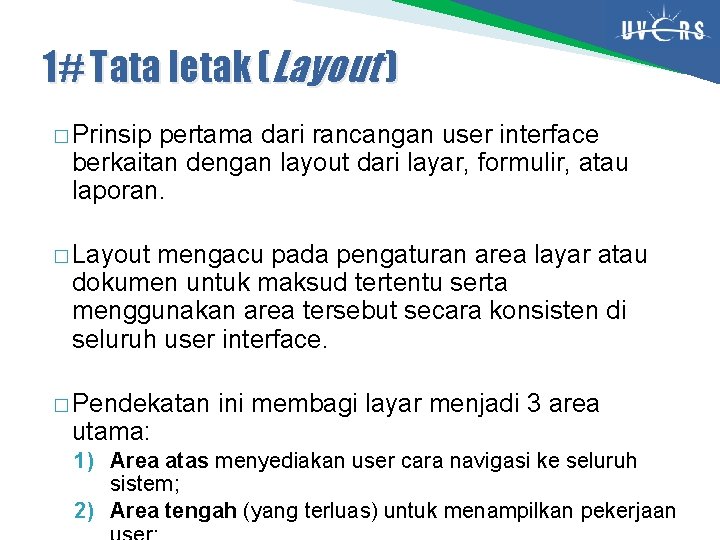 1# Tata letak (Layout ) � Prinsip pertama dari rancangan user interface berkaitan dengan