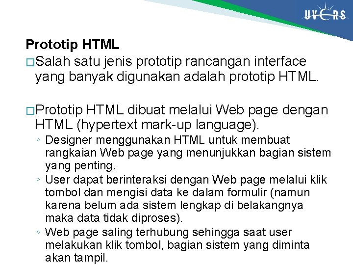 Prototip HTML � Salah satu jenis prototip rancangan interface yang banyak digunakan adalah prototip