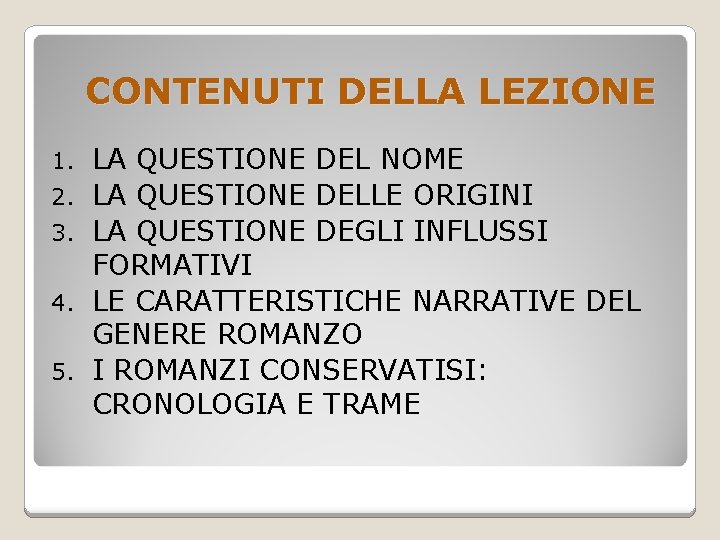 CONTENUTI DELLA LEZIONE 1. 2. 3. 4. 5. LA QUESTIONE DEL NOME LA QUESTIONE