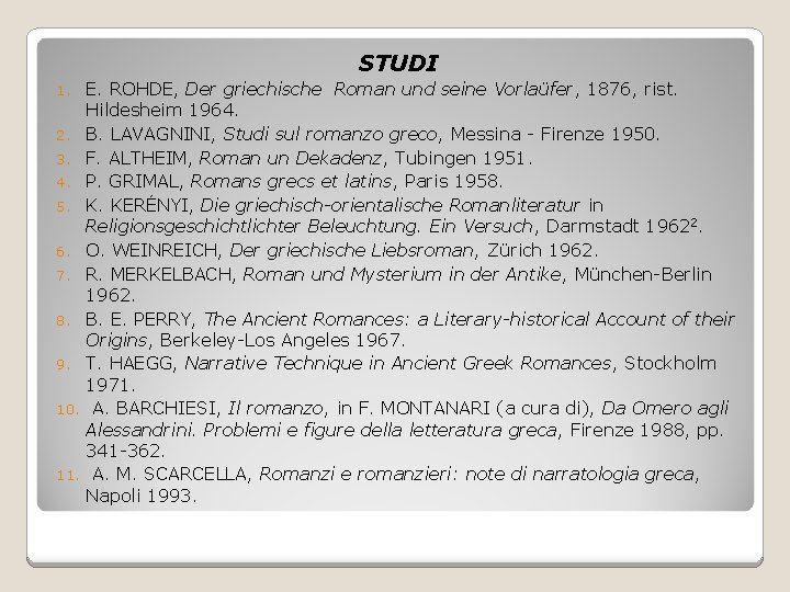 STUDI 1. 2. 3. 4. 5. 6. 7. 8. 9. 10. 11. E. ROHDE,