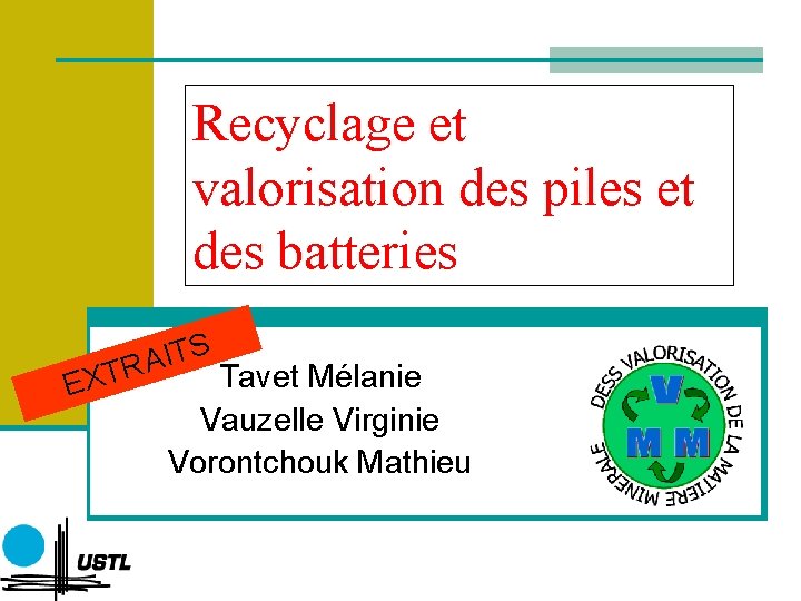 Recyclage et valorisation des piles et des batteries E S T I A Tavet