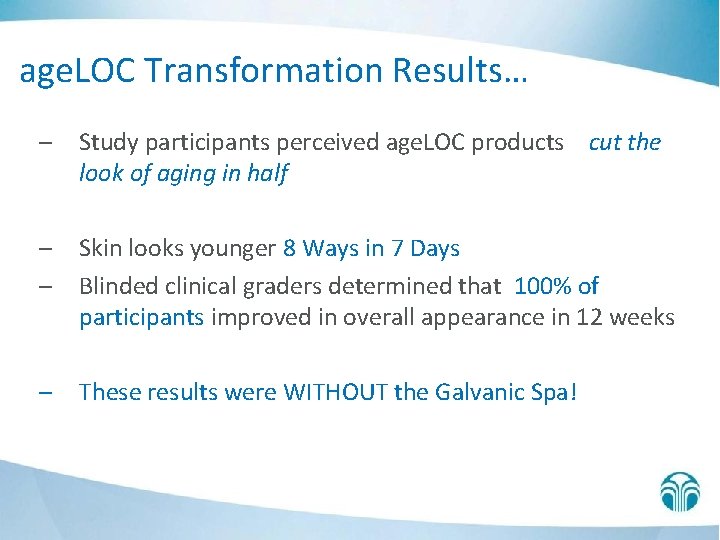 age. LOC Transformation Results… – Study participants perceived age. LOC products cut the look