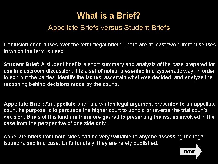 What is a Brief? Appellate Briefs versus Student Briefs Confusion often arises over the