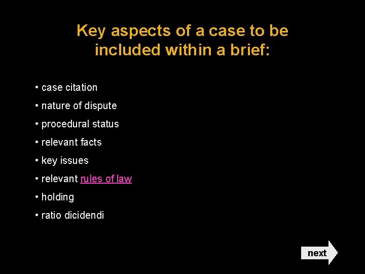 Key aspects of a case to be included within a brief: • case citation