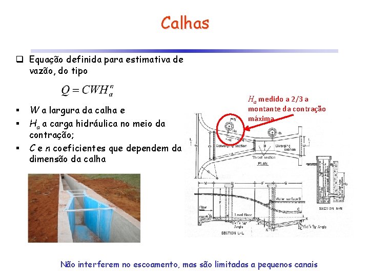 Calhas q Equação definida para estimativa de vazão, do tipo § § § W