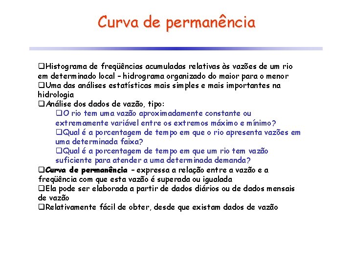 Curva de permanência q. Histograma de freqüências acumuladas relativas às vazões de um rio