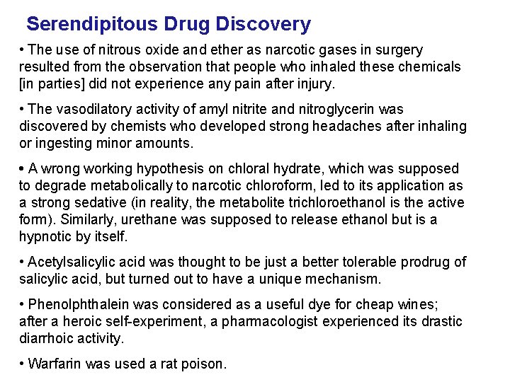 Serendipitous Drug Discovery • The use of nitrous oxide and ether as narcotic gases
