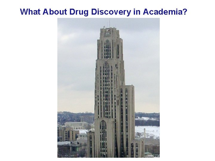 What About Drug Discovery in Academia? 