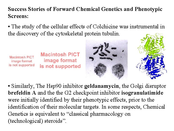 Success Stories of Forward Chemical Genetics and Phenotypic Screens: • The study of the